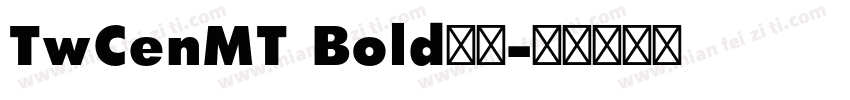 TwCenMT Bold字体字体转换